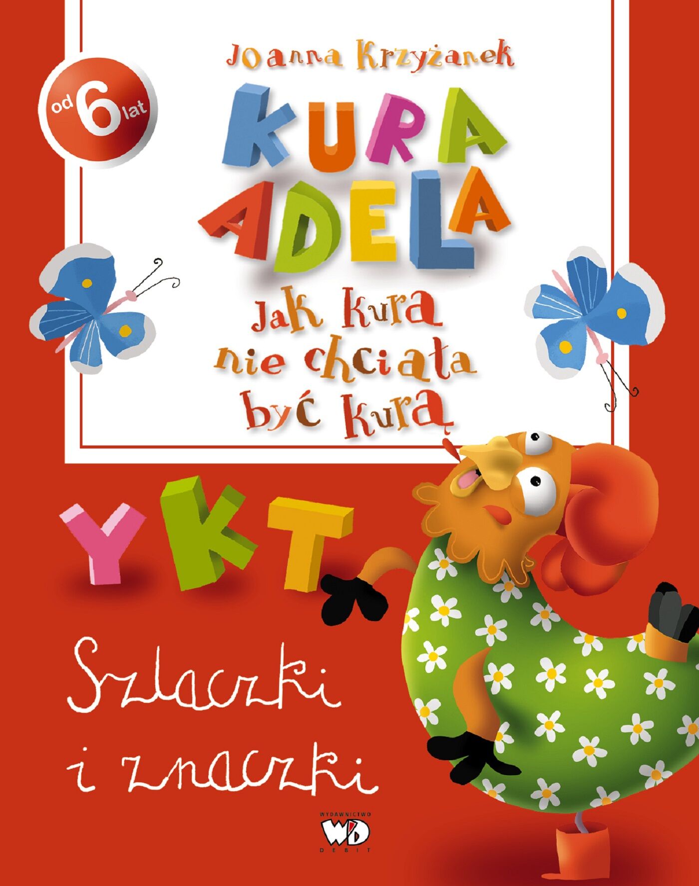 ak kura nie chciała być kurą. Szlaczki i znaczki