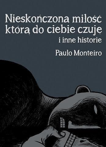 Nieskończona miłość, którą do ciebie czuję i inne historie