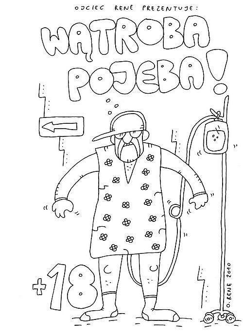 Ojciec Rene prezentuje - Wątroba pojeba!