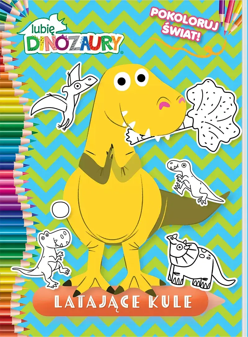 Lubię Dinozaury. Pokoloruj świat cz. 2 Latające kule