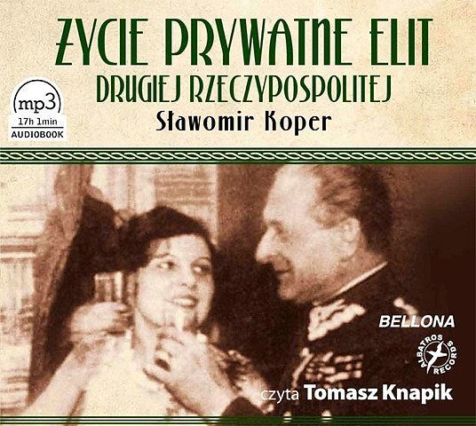 Życie prywatne elit Drugiej Rzeczypospolitej, książka audio (audiobook CD)