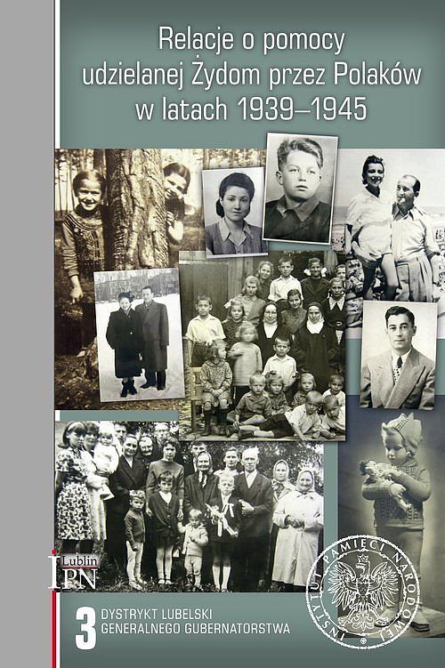 Relacje o pomocy udzielanej Żydom przez Polaków w latach 1939-1945.