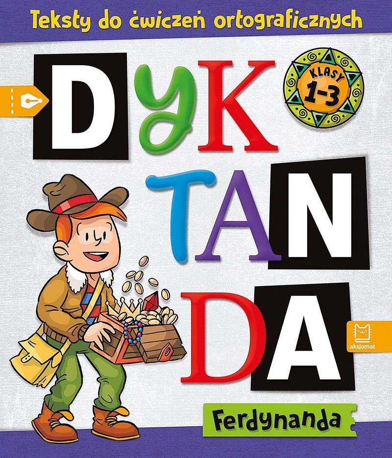 Dyktanda Ferdynanda. Teksty do ćwiczeń ortograficznych. Klasy 1-3