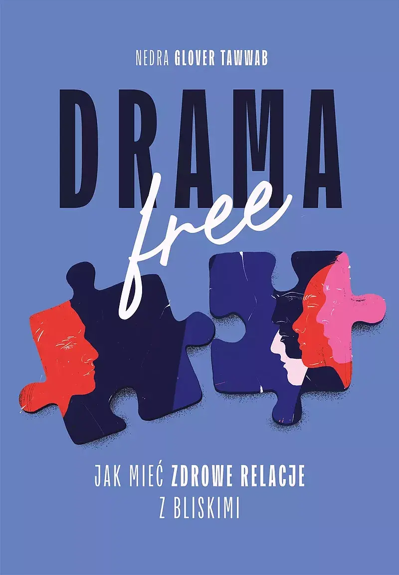 Drama Free. Jak mieć zdrowe relacje z bliskimi