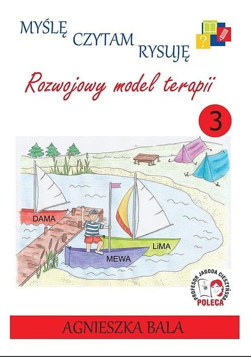 Myślę, czytam, rysuję Rozwojowy model terapii Zeszyt 3