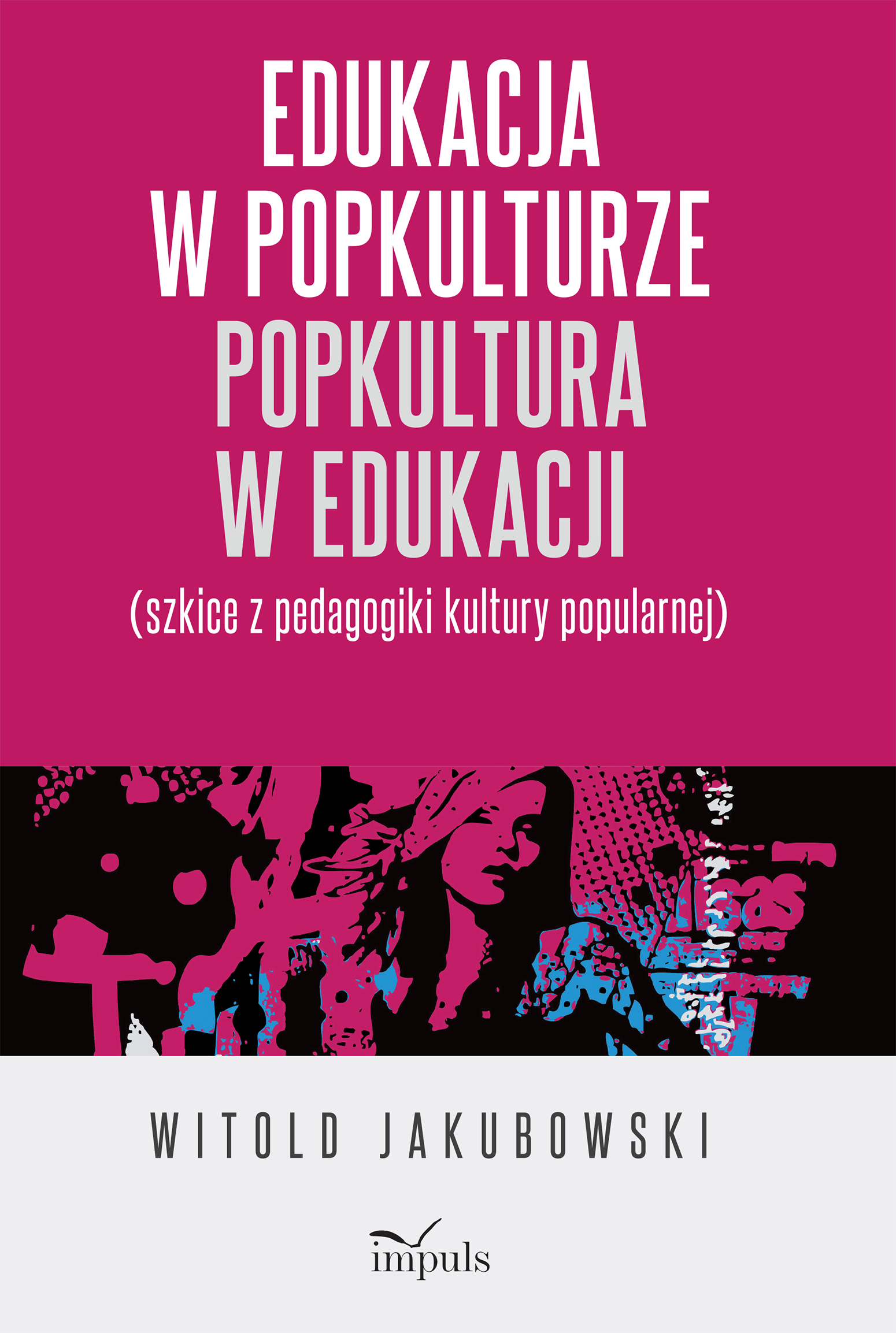 Edukacja w popkulturze – popkultura w edukacji