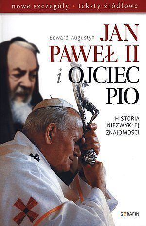 Jan Paweł II i Ojciec Pio. Historia niezwykłej znajomości