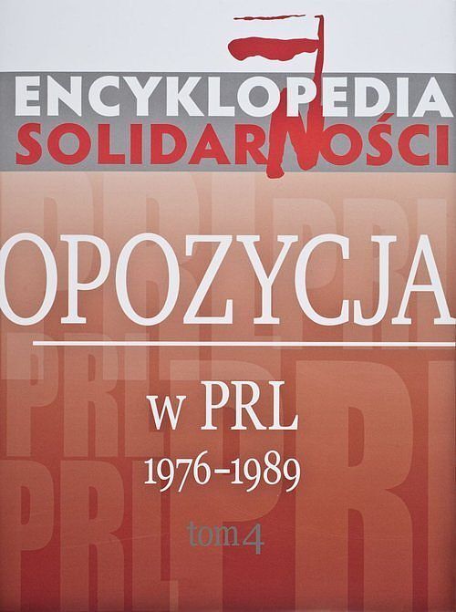 Encyklopedia Solidarności. Tom 4