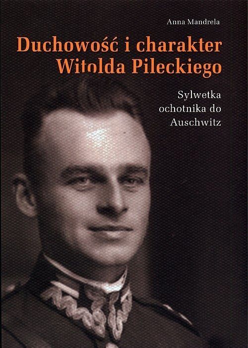 Duchowość i charakter Witolda Pileckiego