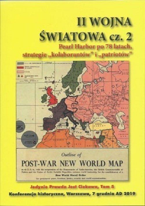 II Woja Światowa. Część 2 Pearl Habor po 78 latach, strategie kolaborantów i patriotów/CEIR
