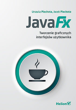 Javafx. Tworzenie graficznych interfejsów użytkownika