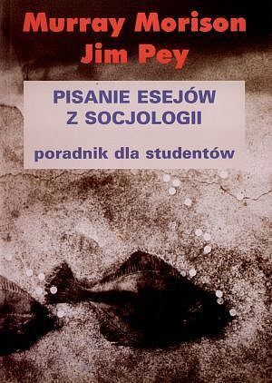 Pisanie esejów z socjologii. Poradnik dla studentów.