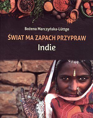 Świat ma zapach przypraw. Indie