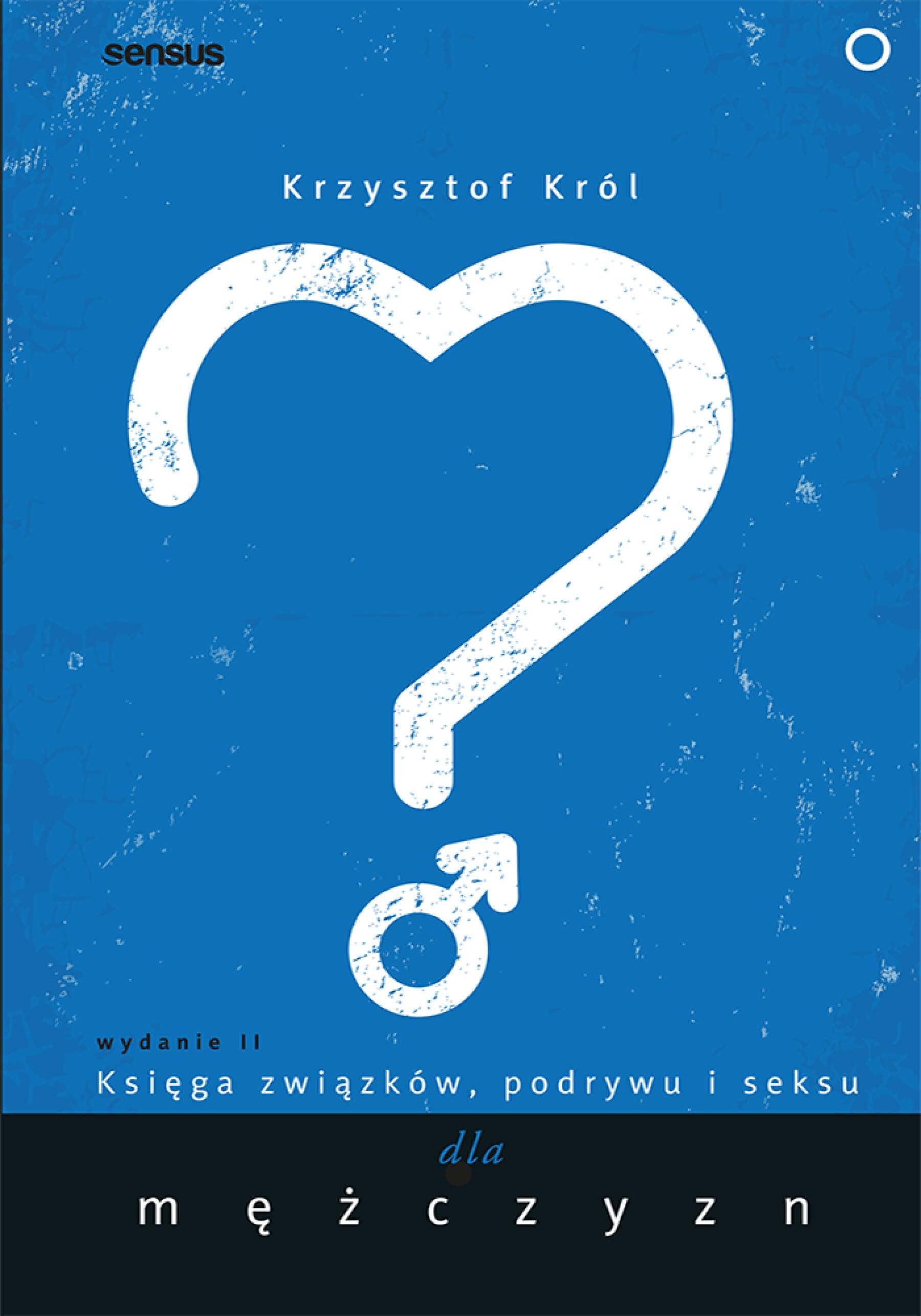 Księga związków, podrywu i seksu dla mężczyzn. Wydanie II (e-book)