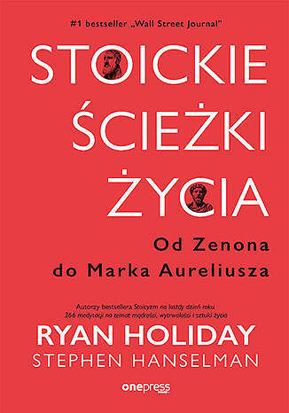 Stoickie ścieżki życia. Od zenona do marka aureliusza