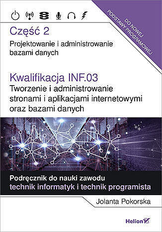 Kwalifikacja inf. 03 tworzenie i administrowanie stronami i aplikacjami internetowymi oraz bazami danych część 2