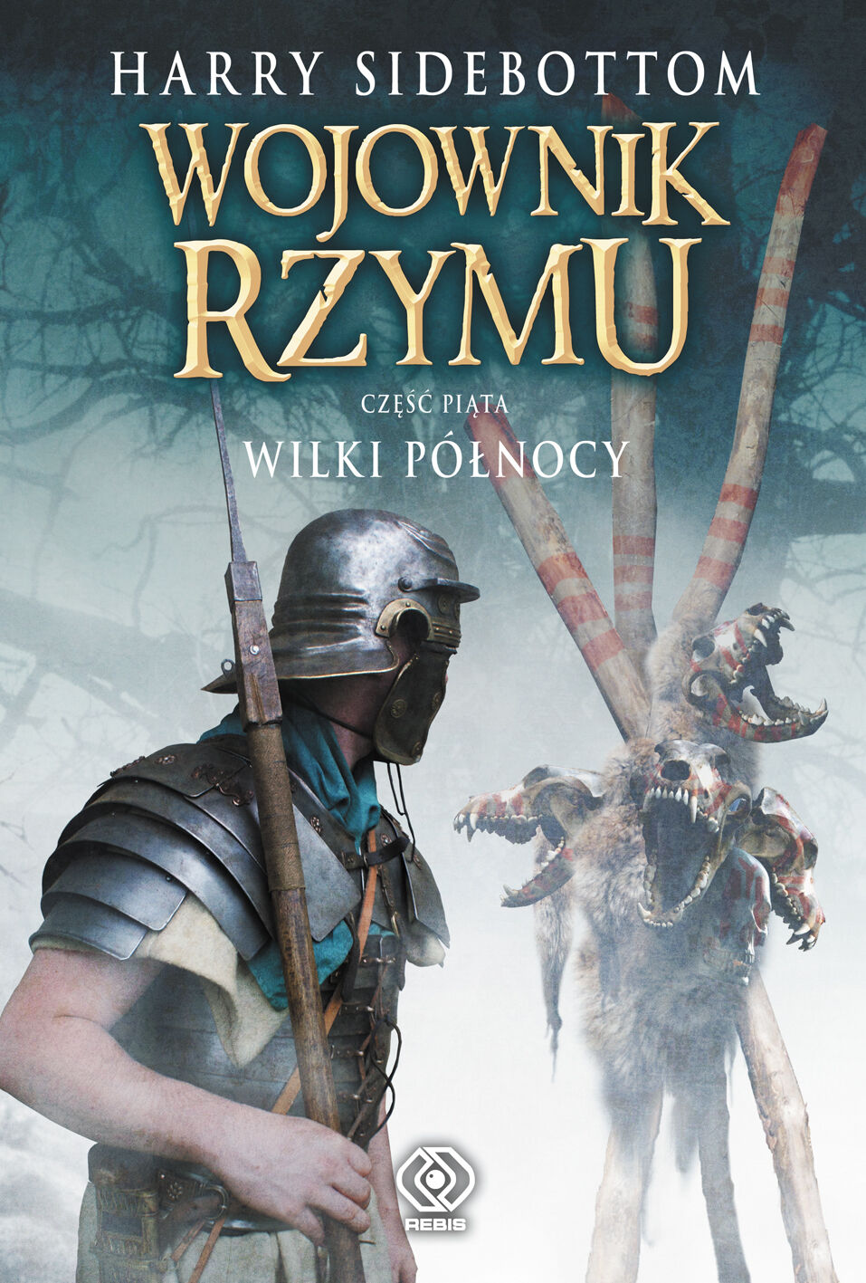 Wojownik Rzymu. Wilki Północy