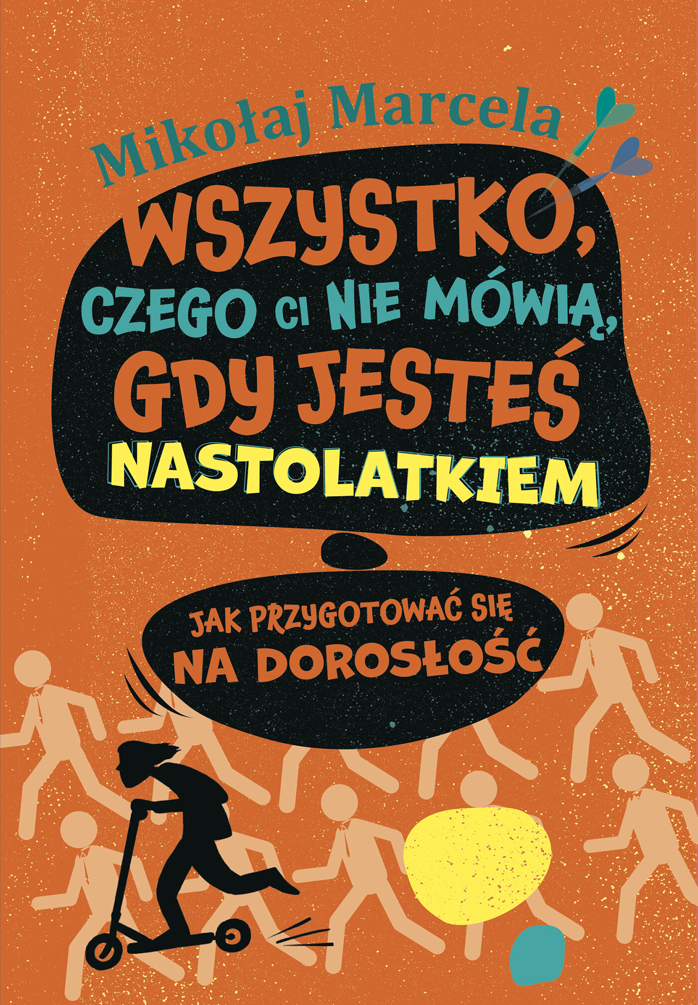 Wszystko, czego ci nie mówią, gdy jesteś nastolatkiem (e-book)