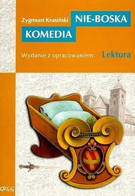 Nie-Boska komedia - lektury z omówieniem, liceum i technikum