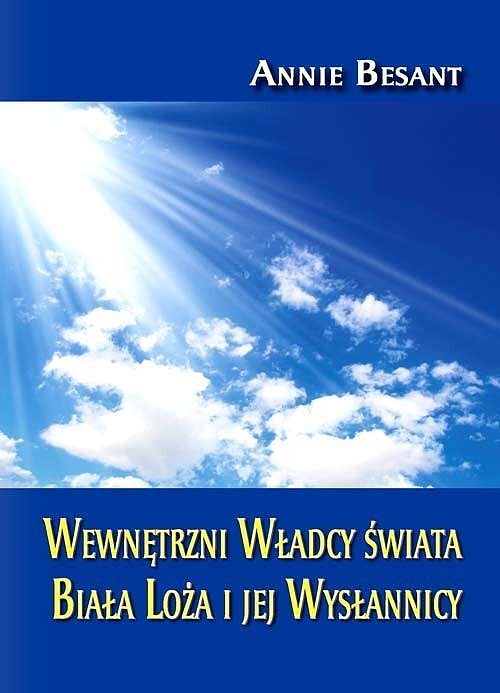 Wewnętrzni Władcy świata. Biała Loża i jej Wysłannicy