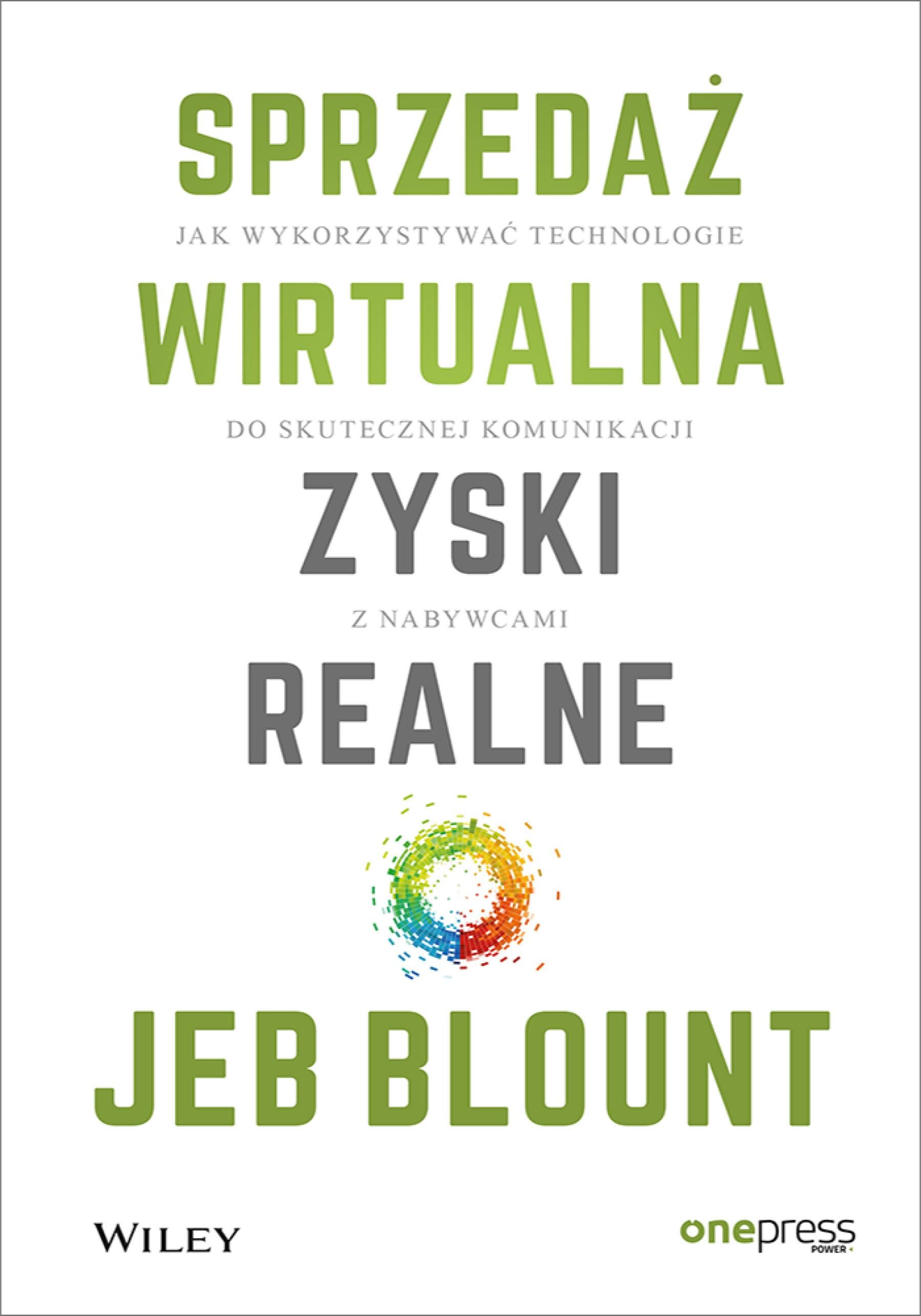Sprzedaż wirtualna, zyski realne. Jak wykorzystywać technologie do skutecznej komunikacji z nabywcami (audiobook MP3)