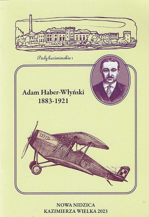 Adam Haber-Włyński 1883-1921 Zapomniany syn ziemi kazimierskiej