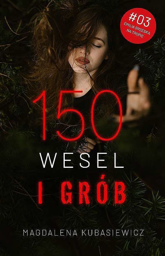 150 wesel i grób. Emilia brzeska na tropie. Tom 3