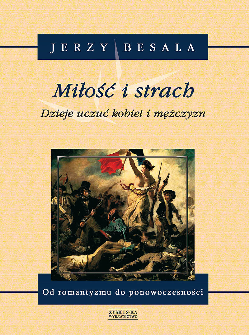 Miłość i strach. Dzieje uczuć kobiet i mężczyzn tom V: Od romantyzmu do ponowoczesności