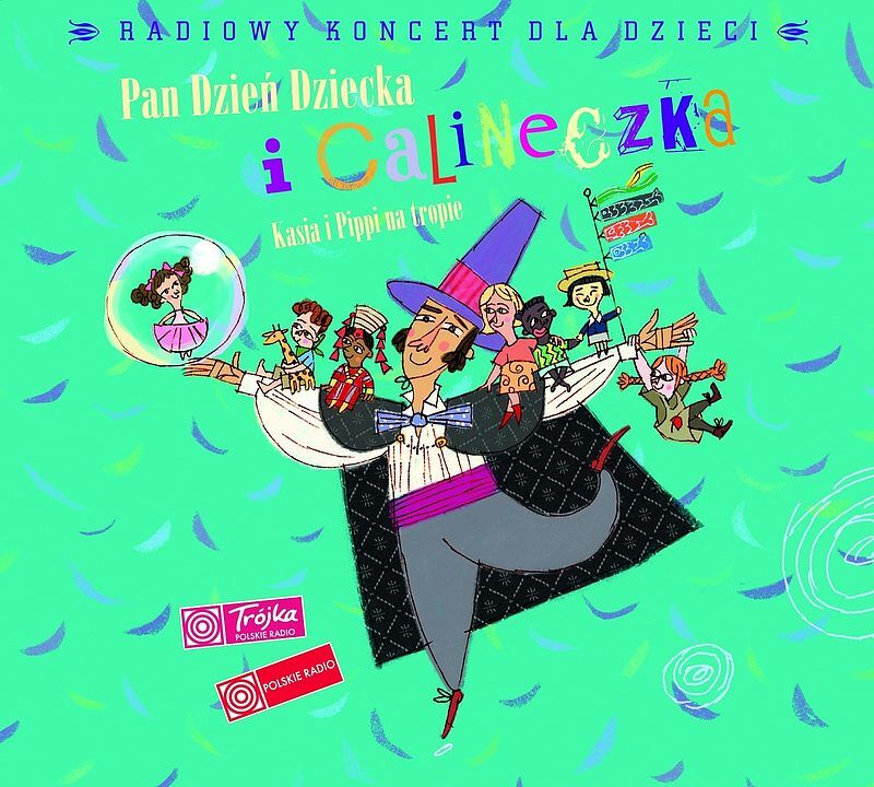 Pan Dzień Dziecka i Calineczka. Kasia i Pippi na tropie - radiowy koncert dla dzieci (Digipack)