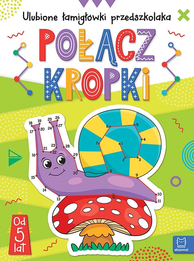 Połącz kropki. Ulubione łamigłówki przedszkolaka od 5 lat