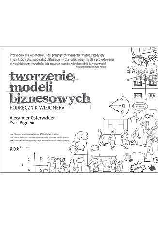 Tworzenie modeli biznesowych. Podręcznik wizjonera