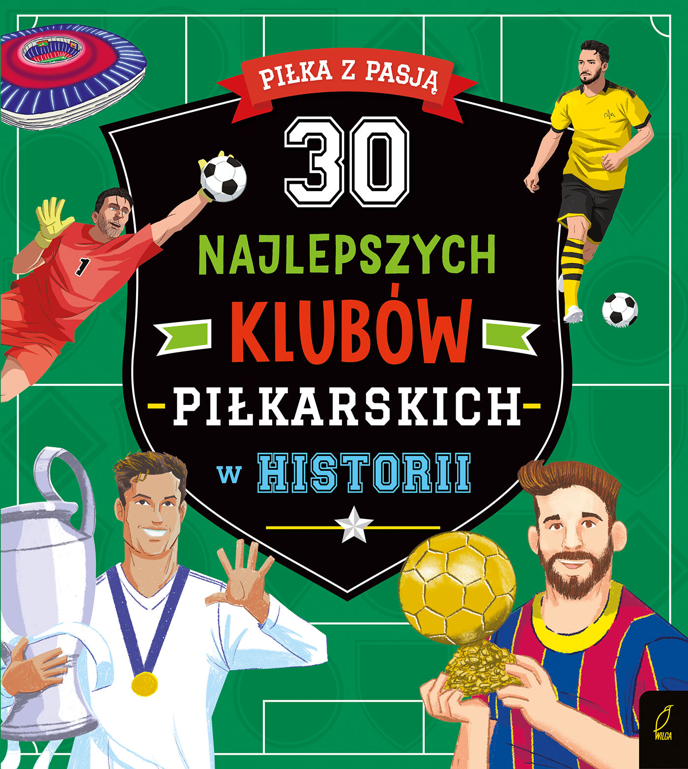Piłka z pasją. 30 najlepszych piłkarzy w historii