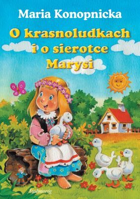 O krasnoludkach i sierotce marysi wyd. 2013