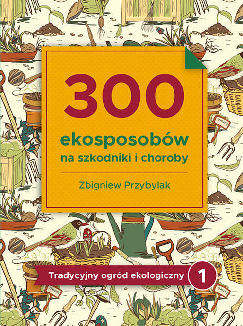 300 ekosposobów na szkodniki i choroby