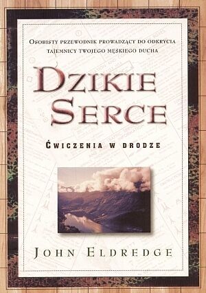 Dzikie serce. Ćwiczenia w drodze