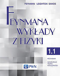 Feynmana wykłady z fizyki. Tom 1. Część 1 Mechanika Szczególna teoria względności