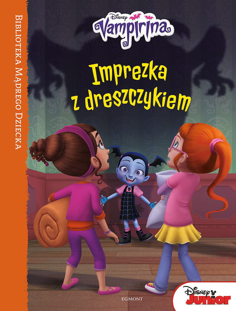 Imprezka z dreszczykiem. Vampirina. Biblioteka Mądrego Dziecka