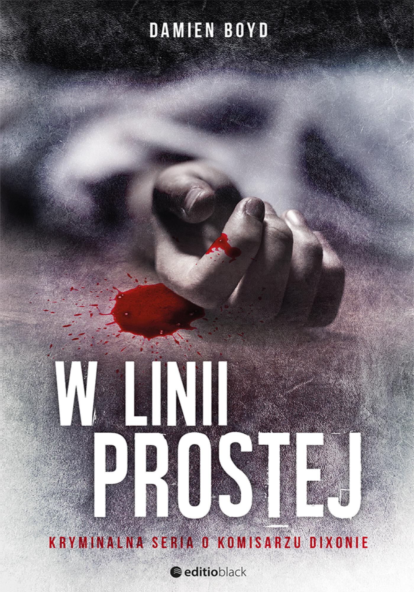 W linii prostej. Kryminalna seria o komisarzu Dixonie (e-book)