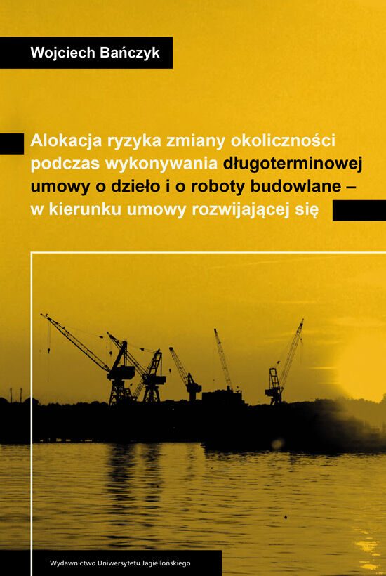 Alokacja ryzyka zmiany okoliczności podczas wykonywania długoterminowej umowy o dzieło i o roboty budowlane