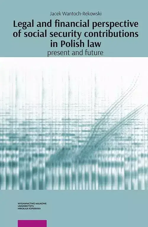 Legal and financial perspective of social security contributions in Polish Law: Present and future