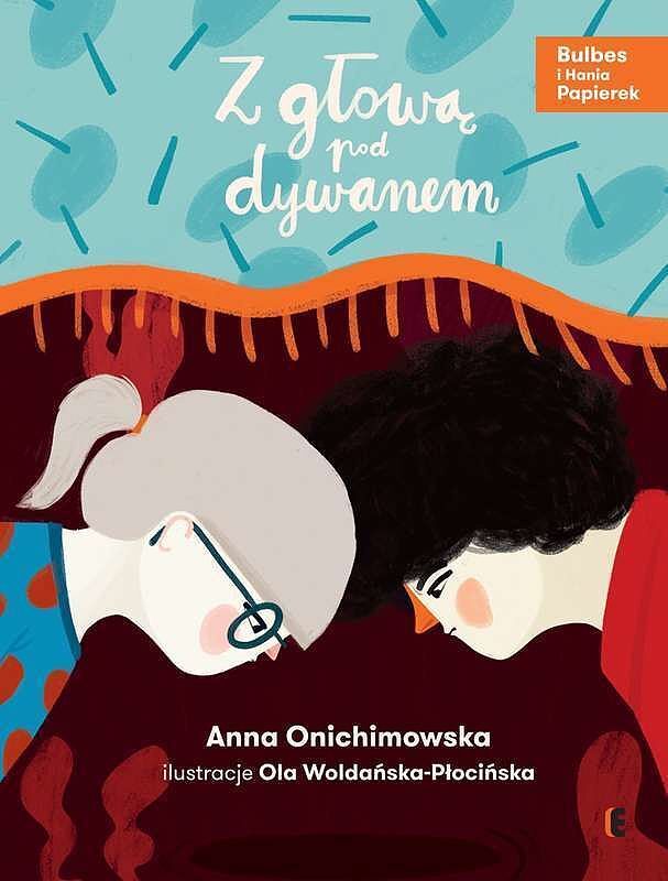 Z głową pod dywanem bulbes i hania papierek tom 2