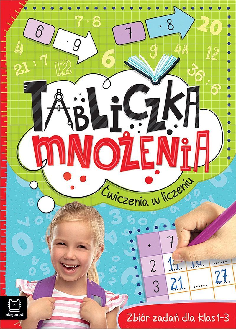 Tabliczka mnożenia. Ćwiczenia w liczeniu. Zbiór zadań dla klas 1-3. Wydanie II