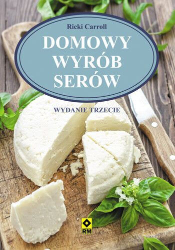 Domowy wyrób serów wyd. 3