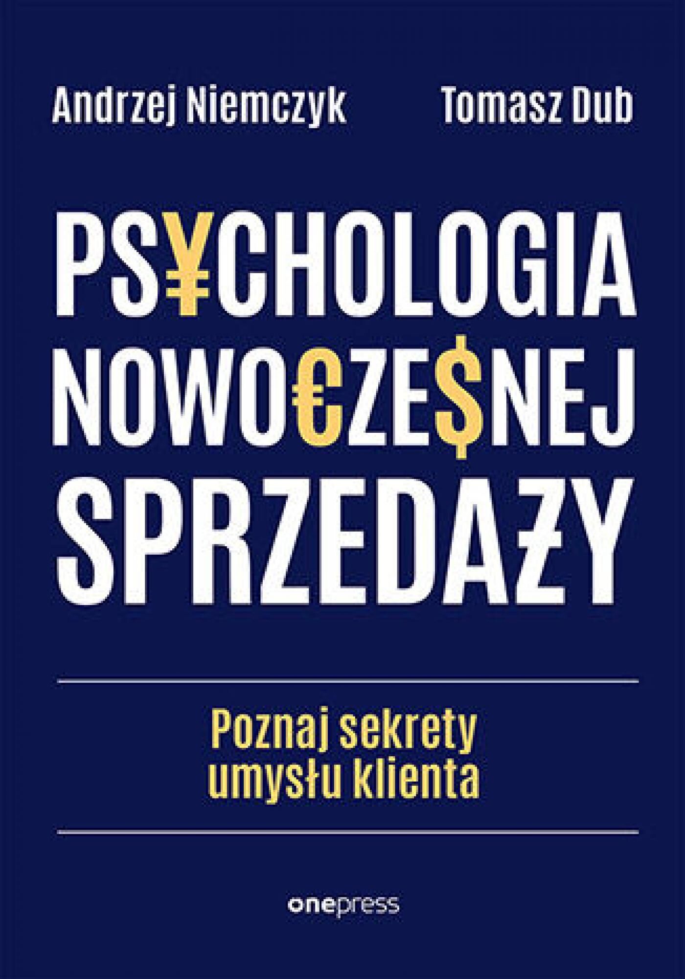 Psychologia nowoczesnej sprzedaży. Poznaj sekrety umysłu klienta (e-book)