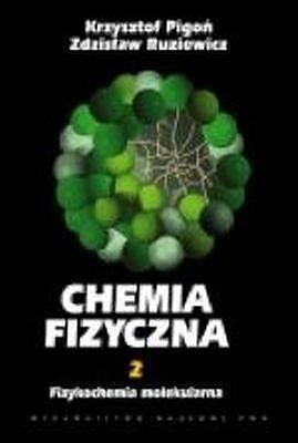 Chemia fizyczna. Tom 2. Fizykochemia molekularna