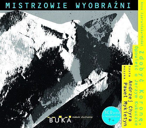 Zdobyć Koronę. Opowieść o Jerzym Kukuczce (audiobook CD)