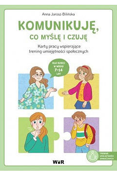 Komunikuję, co myślę i czuję karty pracy wspierające trening umiejętności społecznych