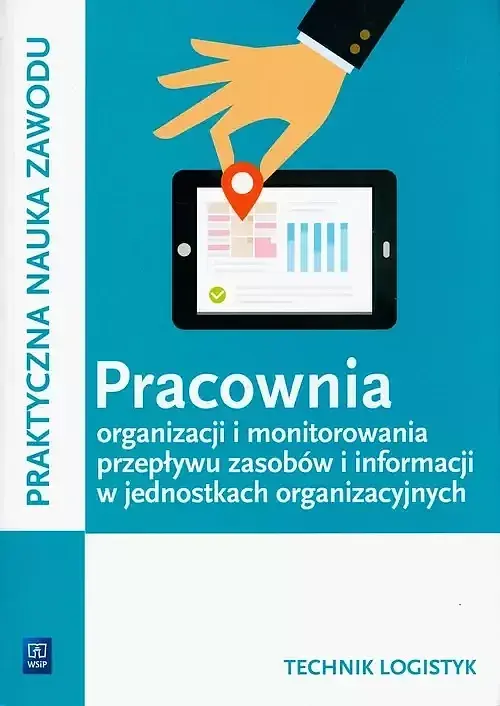 Pracownia organizacji i monitorowania przepływu zasobów i informacji w jednostkach organizacyjnych. Technik logistyk. Kwalifikacja A.32