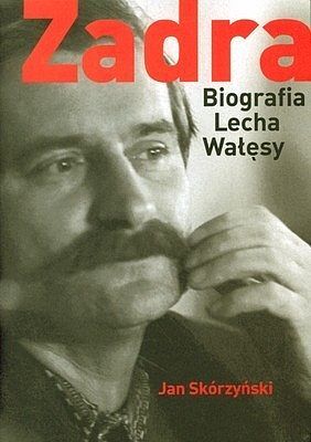 Zadra. Biografia Lecha Wałęsy