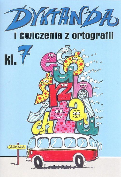 Dyktanda i ćwiczenia z ortografii klasa 7